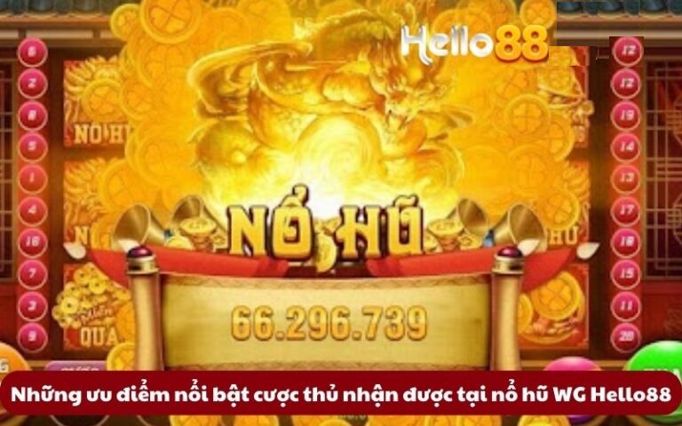 Nổ Hũ WG Hello88 – Quay Hũ Ngay, Rinh Phần Thưởng Lớn