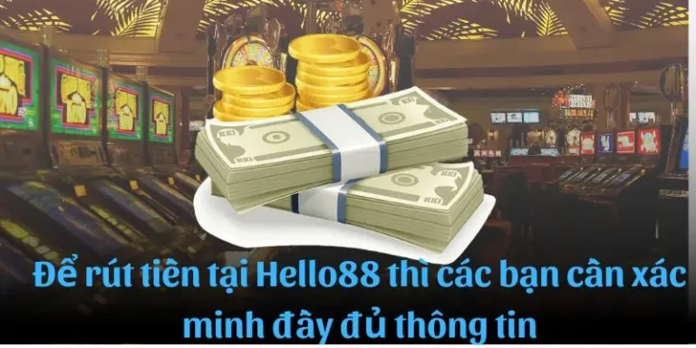 Thủ Tục Rút Tiền Nhận Thưởng Nhanh Gọn Tại Hello88